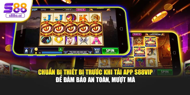 Chuẩn bị thiết bị trước khi tải app S88vip để đảm bảo an toàn, mượt mà