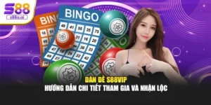 Dàn Đề S88vip – Hướng Dẫn Chi Tiết Tham Gia Và Nhận Lộc
