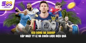 Kèo Bóng Đá S88vip – Cập Nhật Tỷ Lệ Và Chiến Lược Hiệu Quả