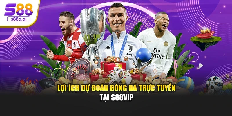 Lợi ích dự đoán bóng đá trực tuyến tại S88vip