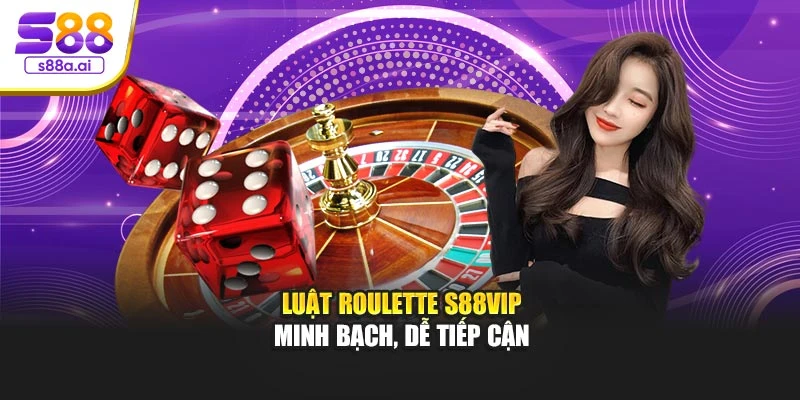 Luật Roulette S88vip minh bạch, dễ tiếp cận