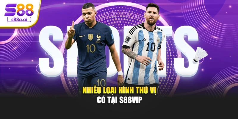 Nhiều loại hình thú vị có tại S88vip