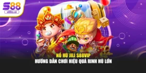 Nổ Hũ Jili S88vip – Hướng Dẫn Chơi Hiệu Quả Rinh Hũ Lớn