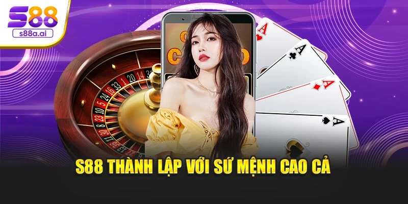 S88 thành lập với sứ mệnh cao cả