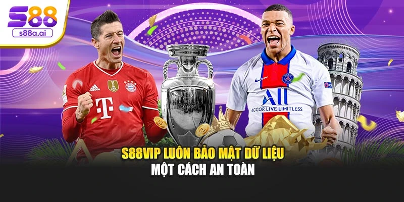 S88vip luôn bảo mật dữ liệu một cách an toàn
